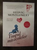 Timpul miracolelor - Hedvig Montgomery, 2019