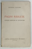 PAGINI RASLETE , CATEVA ARTICOLE SI CUVANTARI de GEORGE FOTINO , 1934