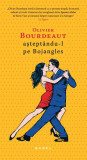 Aștept&acirc;ndu-l pe Bojangles - Paperback brosat - Olivier Bourdeaut - Nemira