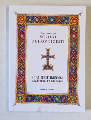 SCRIERI DUHOVNICESTI de AVVA IOSIF HAZZAYA VAZATORUL DE DUMNEZEU , 2019 , EDITIE BROSATA foto
