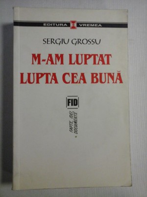 SERGIU GROSSU - M-AM LUPTAT LUPTA CEA BUNA foto