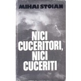NICI CUCERITORI, NICI CUCERITI-MIHAI STOIAN-267066