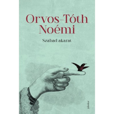 Szabad akarat - Orvos-T&amp;oacute;th No&amp;eacute;mi foto