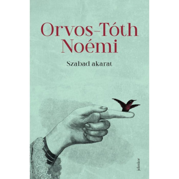 Szabad akarat - Orvos-T&oacute;th No&eacute;mi