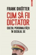 Cum sa fii dictator foto