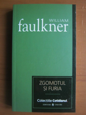 William Faulkner - Zgomotul si furia foto