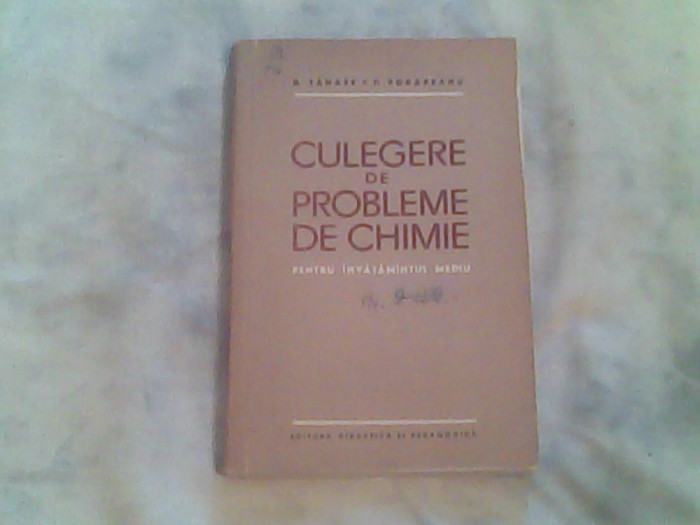 Culegere de probleme de chimie pentru invatamantul mediu-D.Tanase,P.Podareanu