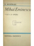 D. Murarasu - Mihai Eminescu, viata si opera (Editia: 1983)
