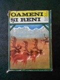 FARLEY MOWAT - OAMENI SI RENI (1969, editie cartonata)