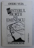 MISTERUL MORTII LUI EMINESCU , EMINESCIENE de OVIDIU VUIA , 1996