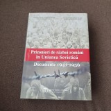 Carte Prizonieri de razboi romani in URSS. Documente 1941-1956 Monitorul Oficial 2013 Cartonata 873 pagini Istorie Militara