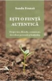 Esti o fiinta autentica - Sandu Frunza