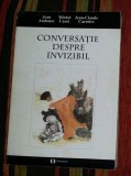 Conversatie despre invizibil/ J. Andouze, M. Casse, J.C. Carriere