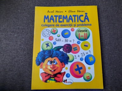 Matematica Culegere de exercitii si probleme - clasele I-II Aurel Maior foto