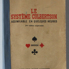LE SYSTEME CULBERTSON , ASSIMILABLE EN QULEQUES HEURES par ANDRE CHERON , BRIDGE , 1943