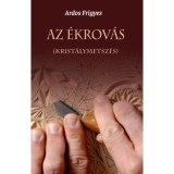 Az &eacute;krov&aacute;s - (Krist&aacute;lymetsz&eacute;s) - Ardos Frigyes