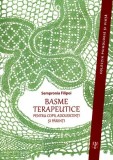 Basme terapeutice pentru copii, adolescenți și părinți (ediția a III-a) - Paperback brosat - Sempronia Filipoi - ASCR