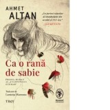 Ca o rana de sabie - Luminita Munteanu, Ahmet Altan