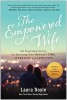 The Empowered Wife, Updated and Expanded Edition: Six Surprising Secrets for Attracting Your Husband&#039;s Time, Attention, and Affect Ion