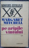 PE ARIPILE VANTULUI - MARGARET MITCHELL vol. II, 1970, 637 pag, stare buna