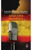 Azucena noaptea - Adolfo Puerta Martin, 2021