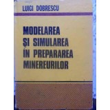 MODELAREA SI SIMULAREA IN PREPARAREA MINEREURILOR-LUIGI DOBRESCU-305462