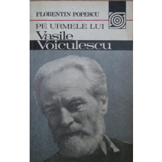 Florentin Popescu - Pe Urmele lui Vasile Voiculescu