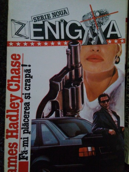 James Hadley Chase - Fa-mi placerea si crapa! (Editia: 1994)