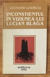 Inconstientul in viziunea lui Lucian Blaga de Leonard Gavriliu