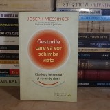 JOSEPH MESSINGER - GESTURILE CARE VA VOR SCHIMBA VIATA , 2012 *
