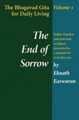 The End of Sorrow: The Bhagavad Gita for Daily Living, Volume I foto