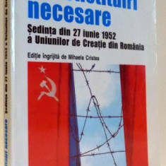 RECONSTITUIRI NECESARE , SEDINTA DIN 27 IUNIE 1952 A UNIUNILOR DE CREATIE DIN ROMANIA de MIHAELA CRISTEA , 2005