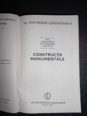 DINU TEODOR CONSTANTINESCU - CONSTRUCTII MONUMENTALE (editie cartonata) foto