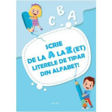 Scrie de la A la Z(et) literele de tipar din alfabet!