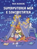 Superputerea mea e sinceritatea - Alec Blenche