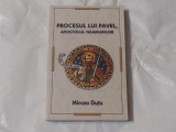 MIRCEA DUTU - PROCESUL LUI PAVEL, APOSTOLUL NEAMURILOR