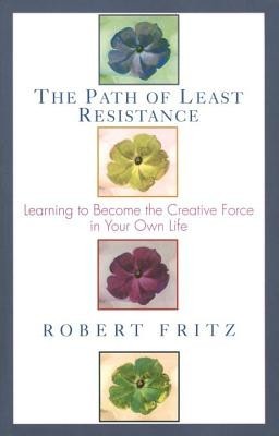 Path of Least Resistance: Learning to Become the Creative Force in Your Own Life foto