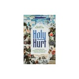 Holy Hurt: Understanding Spiritual Trauma and the Process of Healing