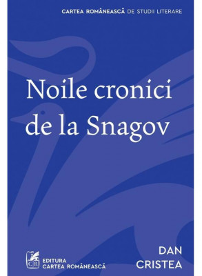 Noile Cronici De La Snagov, Dan Cristea - Editura Art foto