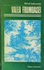 Mihail Sadoveanu - Valea Frumoasei - Editura Eminescu, Biblioteca Eminescu - Literatura Rom&acirc;nă - 528 pagini