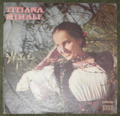 vinyl /vinil Titiana Mihali ,STM-EPE 0930 1973,disc VG,am si epd 1272,VG foto