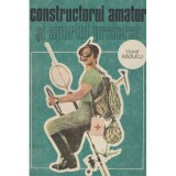 Cumpara ieftin Viorel Raducu - Constructorul amator si sportul preferat - 128550