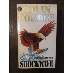OPERATIUNEA SHOCKWAVE -COLIN FORBES