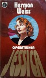 Operatiunea Jessica - Herman Weiss, Rao, 1992, Politist, Romana, Paperback, Buna