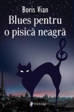 Blues pentru o pisică neagră - Paperback brosat - Boris Vian - Univers