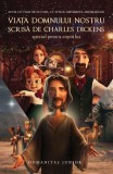 Viata Domnului nostru, scrisa de Charles Dickens special pentru copiii lui