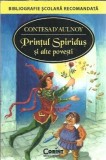 Printul Spiridus si alte povesti - Contesa D Aulnoy