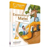 Carte interactiva, Raspundel Istetel, Excavatorul Matei