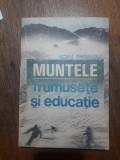 Muntele, frumusete si educatie - Ion Preda / R5P2F, Alta editura