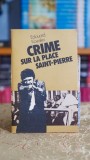 Cumpara ieftin Crime sur la place Saint-Pierre - Edouard Kovalev